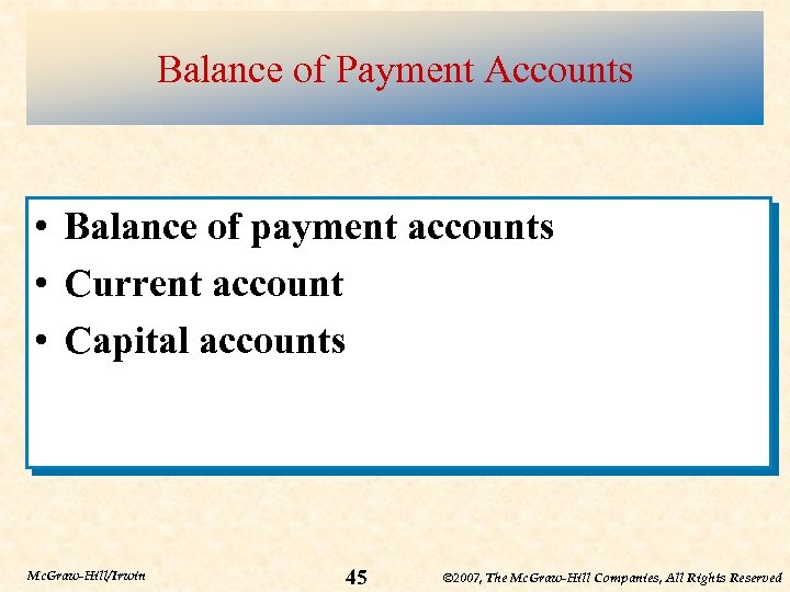 Balance of Payment Accounts • Balance of payment accounts • Current account • Capital