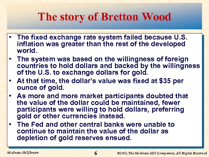 The story of Bretton Wood • The fixed exchange rate system failed because U.