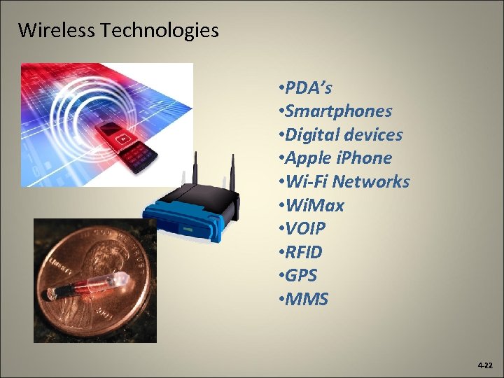 Wireless Technologies • PDA’s • Smartphones • Digital devices • Apple i. Phone •