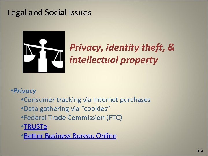 Legal and Social Issues Privacy, identity theft, & intellectual property • Privacy • Consumer