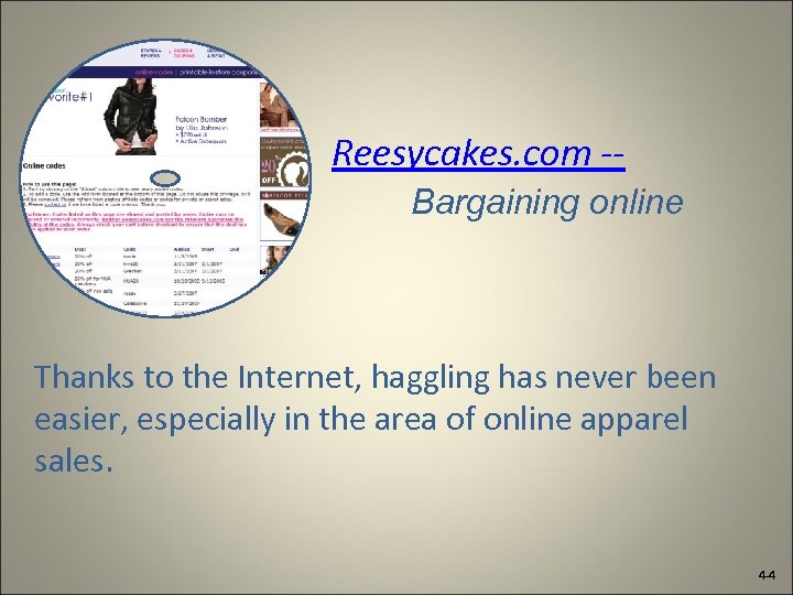 Reesycakes. com -Bargaining online Thanks to the Internet, haggling has never been easier, especially