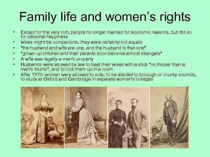 Family life and women’s rights • • Except for the very rich, people no