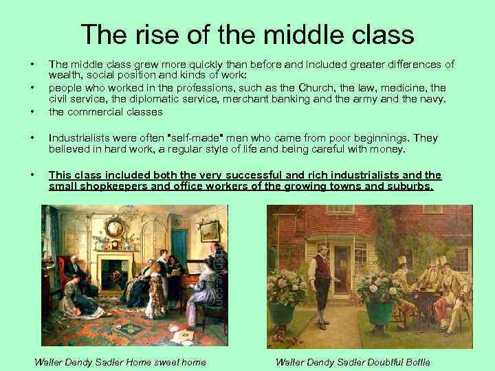 The rise of the middle class • • • The middle class grew more