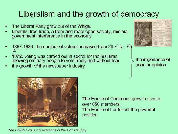 Liberalism and the growth of democracy • • The Liberal Party grew out of