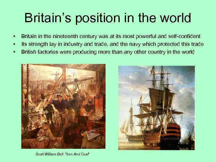 Britain’s position in the world • • • Britain in the nineteenth century was