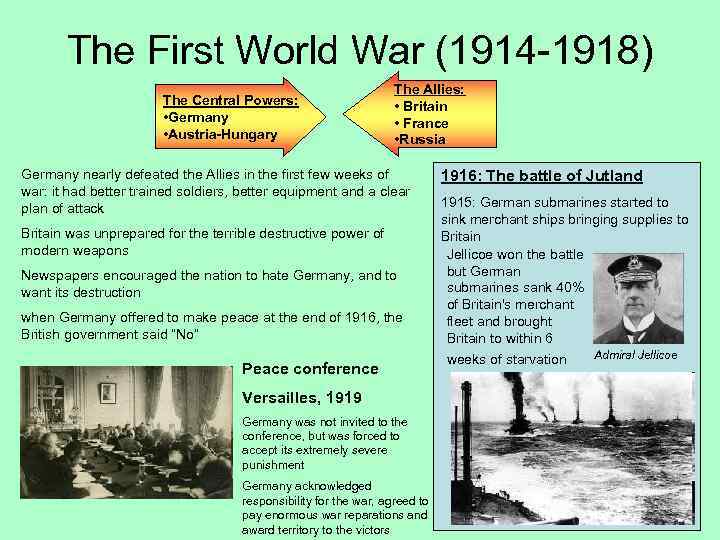 The First World War (1914 -1918) The Central Powers: • Germany • Austria-Hungary The