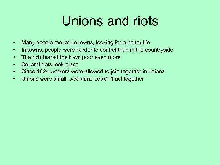 Unions and riots • • • Many people moved to towns, looking for a