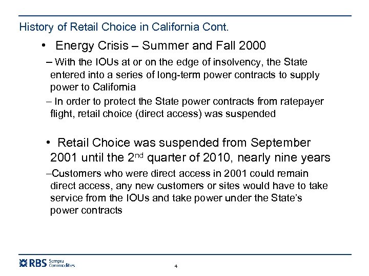 History of Retail Choice in California Cont. • Energy Crisis – Summer and Fall