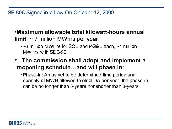 SB 695 Signed into Law On October 12, 2009 • Maximum allowable total kilowatt-hours