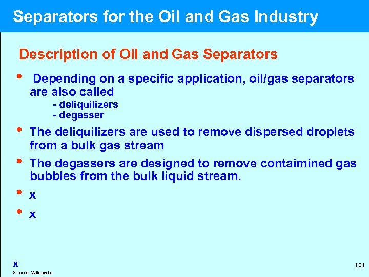  Separators for the Oil and Gas Industry Description of Oil and Gas Separators