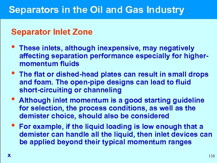  Separators in the Oil and Gas Industry Separator Inlet Zone • These inlets,