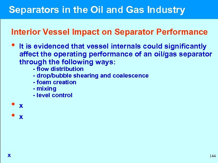  Separators in the Oil and Gas Industry Interior Vessel Impact on Separator Performance