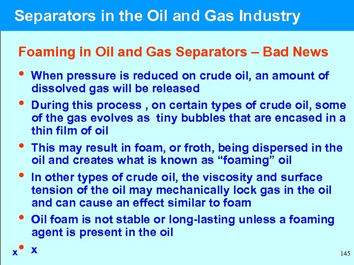  Separators in the Oil and Gas Industry Foaming in Oil and Gas Separators