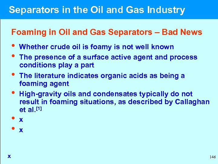  Separators in the Oil and Gas Industry Foaming in Oil and Gas Separators