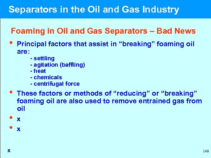  Separators in the Oil and Gas Industry Foaming in Oil and Gas Separators