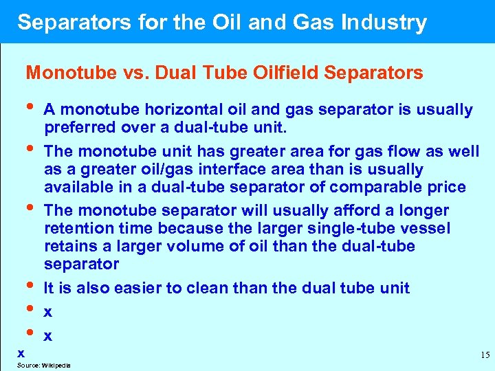  Separators for the Oil and Gas Industry Monotube vs. Dual Tube Oilfield Separators