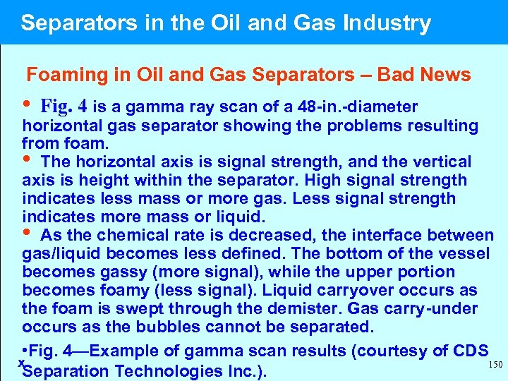  Separators in the Oil and Gas Industry Foaming in Oil and Gas Separators