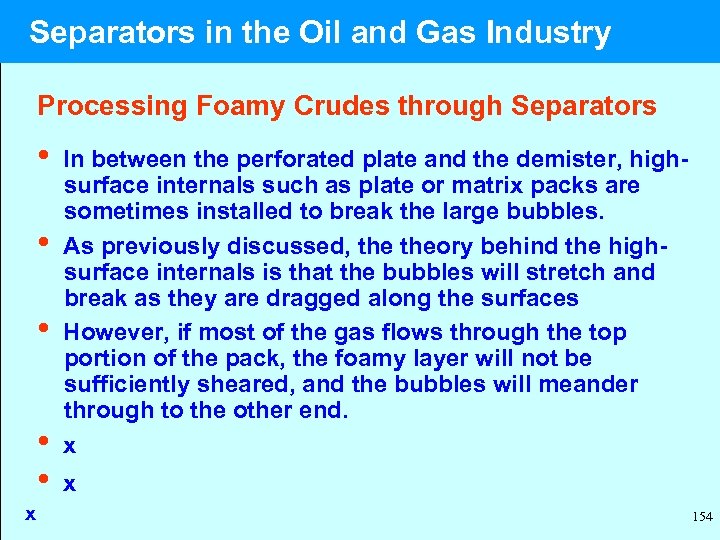  Separators in the Oil and Gas Industry Processing Foamy Crudes through Separators •