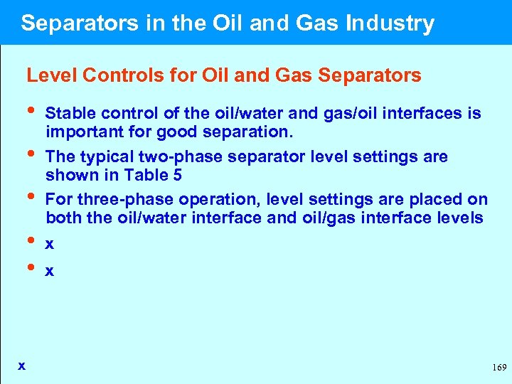  Separators in the Oil and Gas Industry Level Controls for Oil and Gas