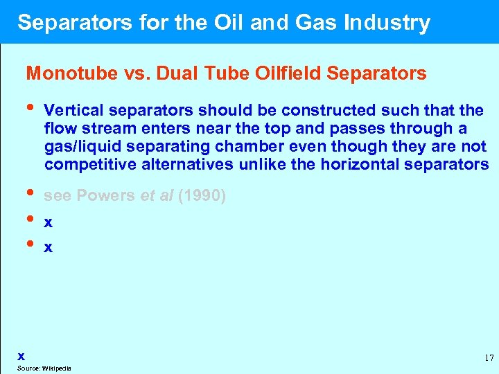  Separators for the Oil and Gas Industry Monotube vs. Dual Tube Oilfield Separators