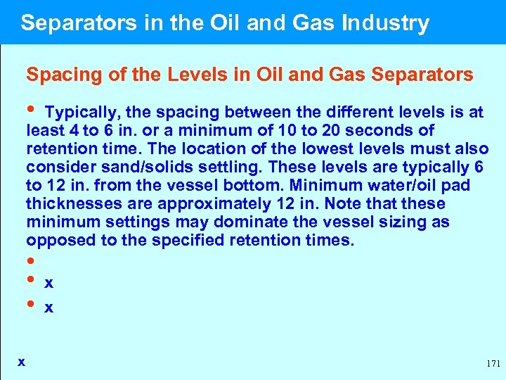  Separators in the Oil and Gas Industry Spacing of the Levels in Oil