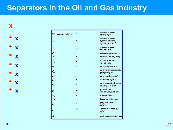  Separators in the Oil and Gas Industry x μc = continuous phase dynamic