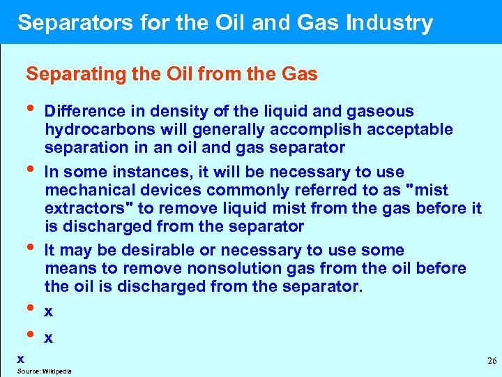  Separators for the Oil and Gas Industry Separating the Oil from the Gas