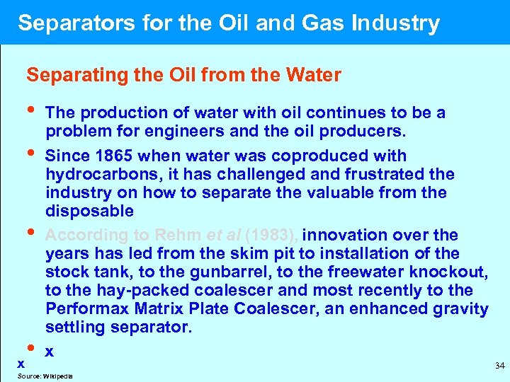  Separators for the Oil and Gas Industry Separating the Oil from the Water