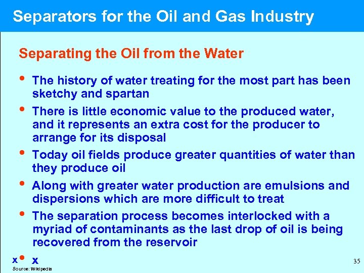  Separators for the Oil and Gas Industry Separating the Oil from the Water