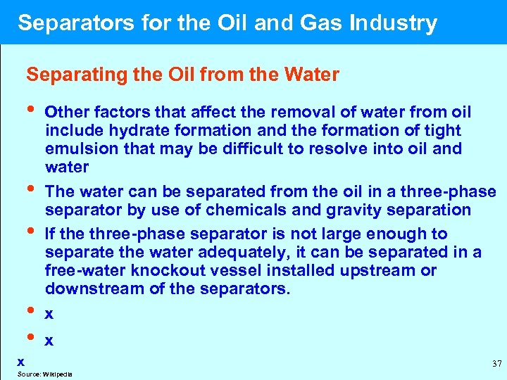  Separators for the Oil and Gas Industry Separating the Oil from the Water