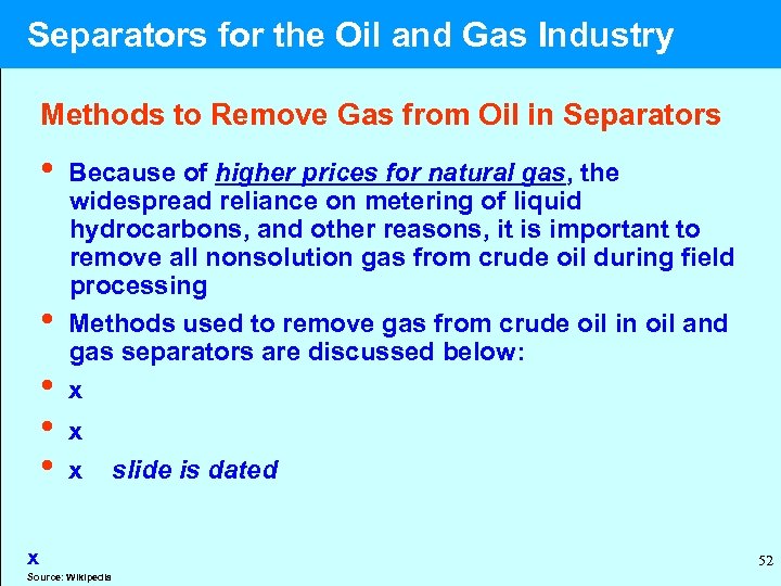  Separators for the Oil and Gas Industry Methods to Remove Gas from Oil