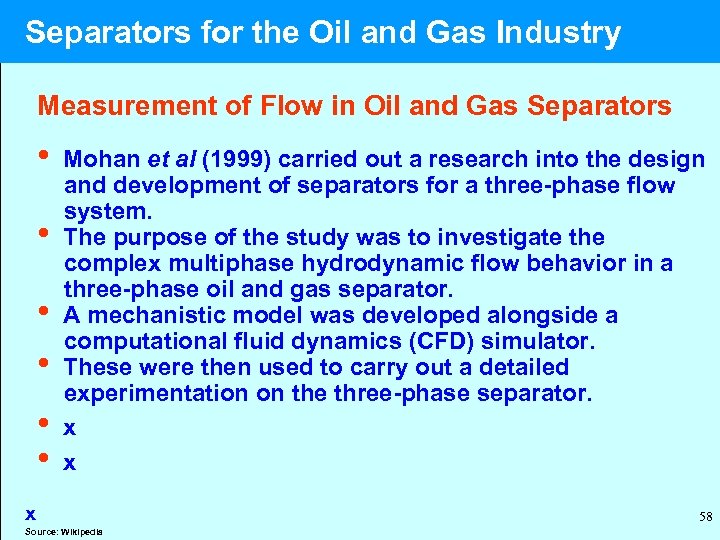  Separators for the Oil and Gas Industry Measurement of Flow in Oil and