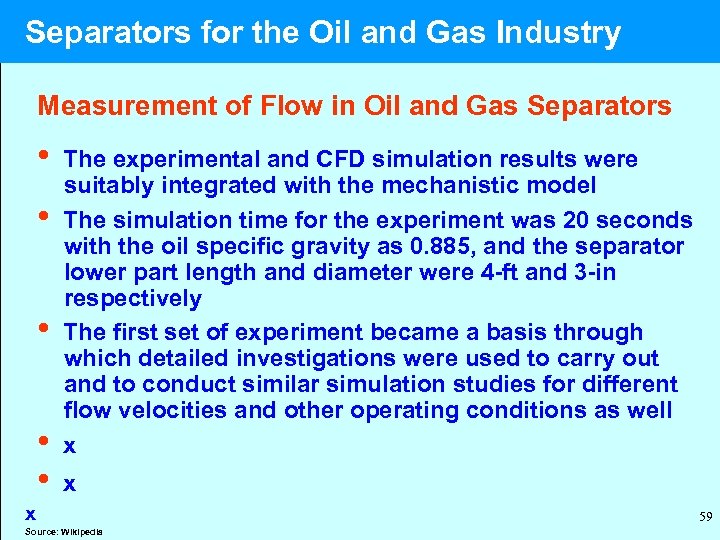  Separators for the Oil and Gas Industry Measurement of Flow in Oil and