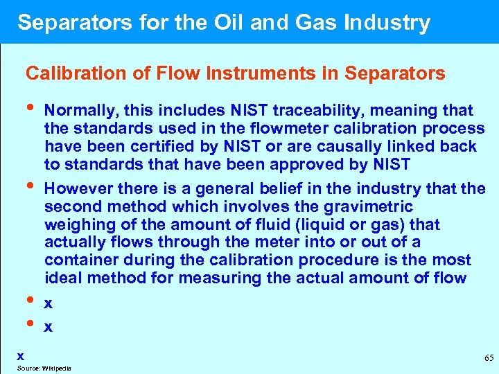  Separators for the Oil and Gas Industry Calibration of Flow Instruments in Separators