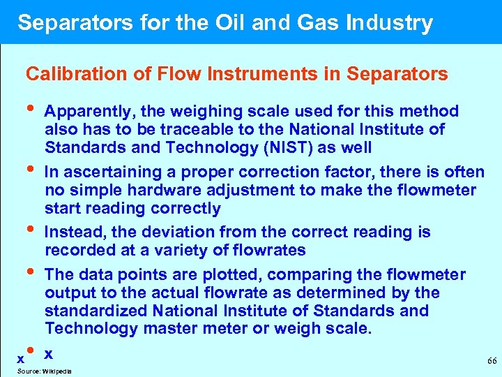  Separators for the Oil and Gas Industry Calibration of Flow Instruments in Separators