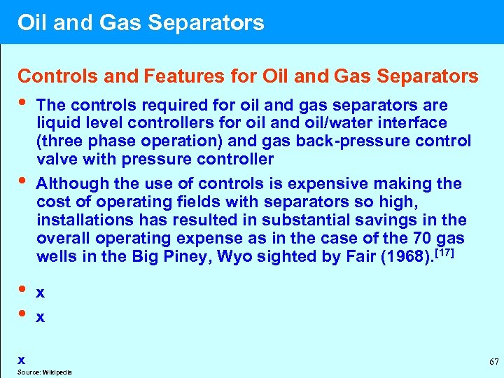  Oil and Gas Separators Controls and Features for Oil and Gas Separators •