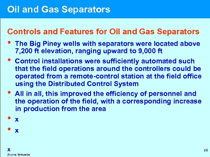  Oil and Gas Separators Controls and Features for Oil and Gas Separators •