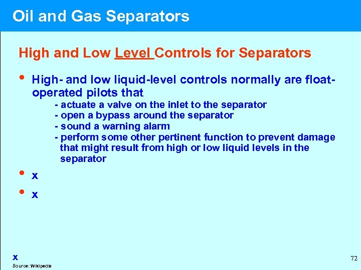  Oil and Gas Separators High and Low Level Controls for Separators • High-