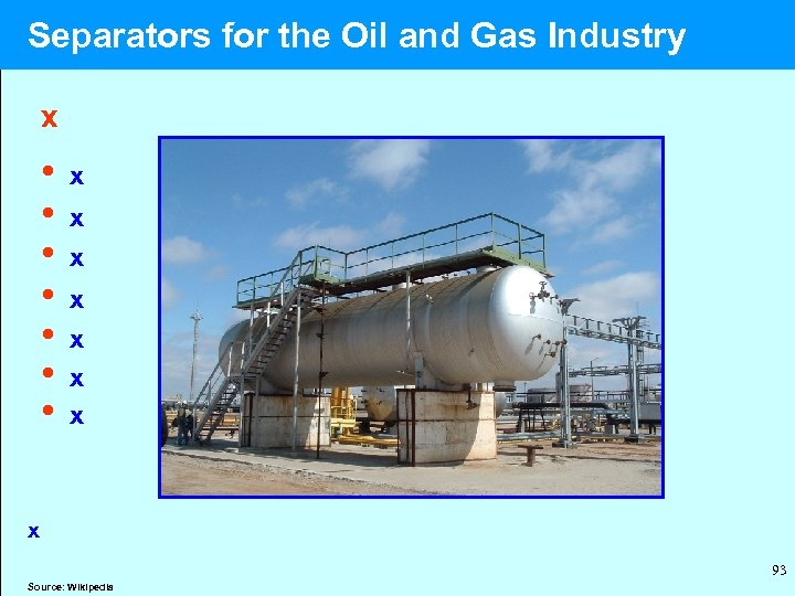  Separators for the Oil and Gas Industry x • x • x x