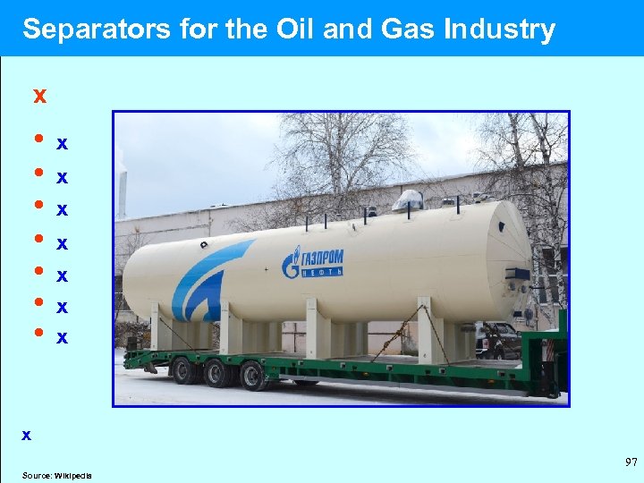  Separators for the Oil and Gas Industry x • x • x x