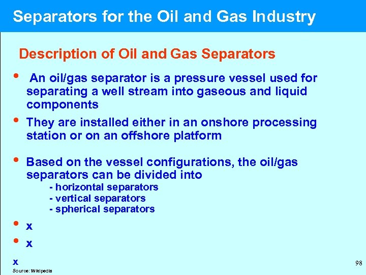  Separators for the Oil and Gas Industry Description of Oil and Gas Separators