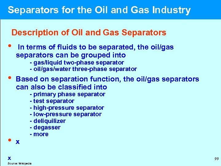  Separators for the Oil and Gas Industry Description of Oil and Gas Separators