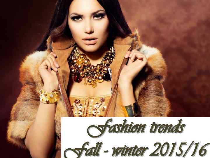 Fashion trends Fall - winter 2015/16 