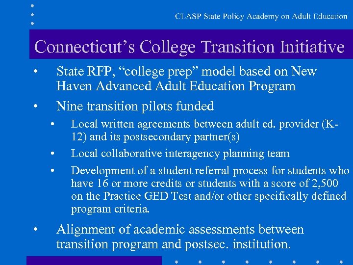 Connecticut’s College Transition Initiative • State RFP, “college prep” model based on New Haven