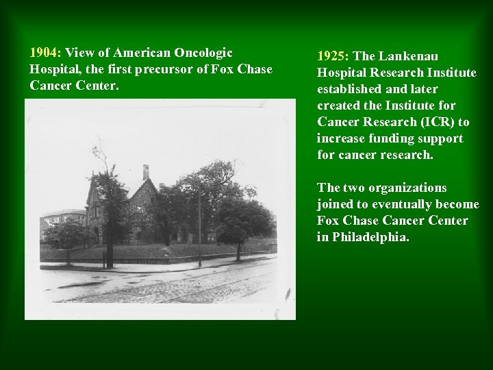 1904: View of American Oncologic Hospital, the first precursor of Fox Chase Cancer Center.