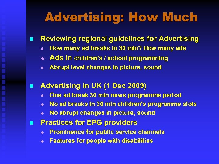 Advertising: How Much n Reviewing regional guidelines for Advertising u u Ads in children's