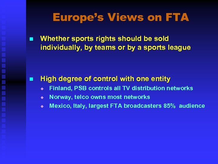 Europe’s Views on FTA n Whether sports rights should be sold individually, by teams