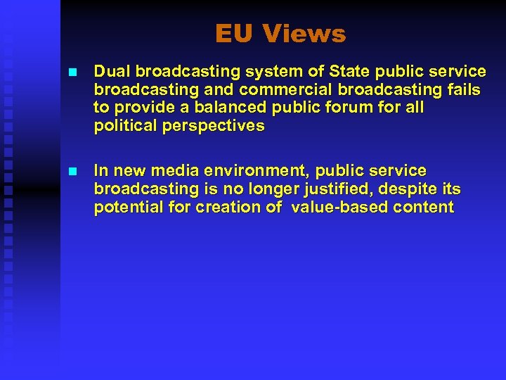 EU Views n Dual broadcasting system of State public service broadcasting and commercial broadcasting