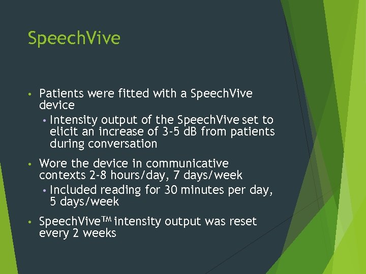 Speech. Vive • Patients were fitted with a Speech. Vive device • Intensity output