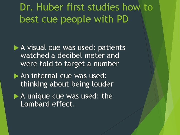 Dr. Huber first studies how to best cue people with PD A visual cue